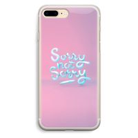 Sorry not sorry: iPhone 7 Plus Transparant Hoesje Sorry not sorry: iPhone 7 Plus Transparant Hoesje