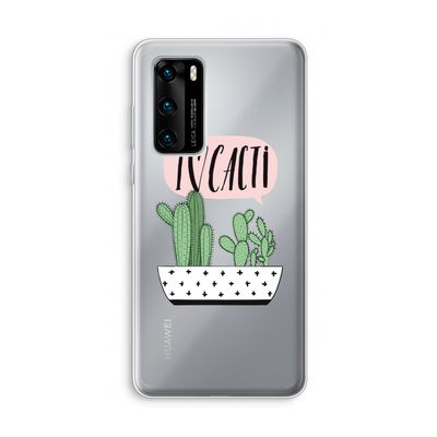 I love cacti: Huawei P40 Transparant Hoesje