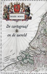 De cartograaf en de wereld - Mark Boog - ebook