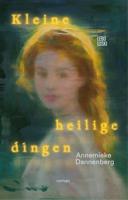 Kleine heilige dingen - Annemieke Dannenberg - ebook