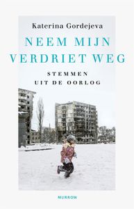 Neem mijn verdriet weg - Katerina Gordejeva - ebook