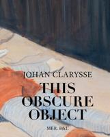 Johan Clarysse. This Obscure Object (Hardback)