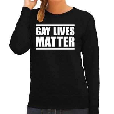 Gay lives matter anti homo / lesbo discriminatie sweater zwart voor dames Gay lives matter anti homo / lesbo discriminatie sweater zwart voor dames