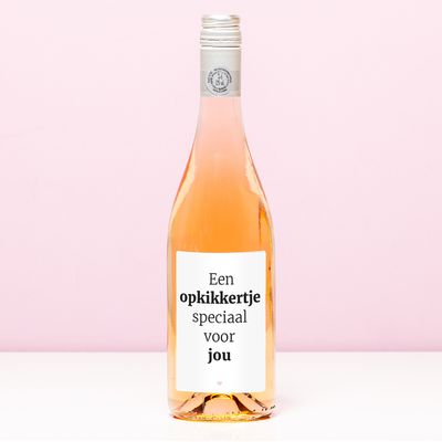 Wijnfles Een Opkikkertje Speciaal Voor Jou - Rosé (Blush Rosé)
