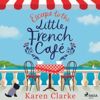 Escape to the Little French Cafe Escape to the Little French Cafe