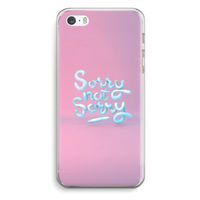 Sorry not sorry: iPhone 5 / 5S / SE Transparant Hoesje
