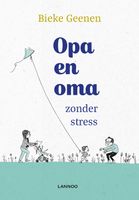 Opa en oma zonder stress - Bieke Geenen - ebook