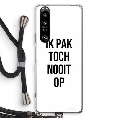 Ik pak nooit op: Sony Xperia 1 III Transparant Hoesje met koord