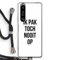 Ik pak nooit op: Sony Xperia 1 III Transparant Hoesje met koord