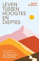Leven tussen hoogtes en dieptes - Nienke de Bruijn - ebook