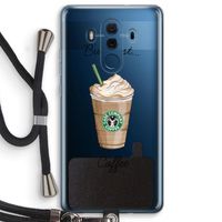 But first coffee: Huawei Mate 10 Pro Transparant Hoesje met koord