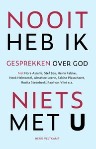 Nooit heb ik niets met U - Henk Veltkamp - ebook