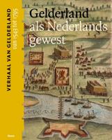 Gelderland als Nederlands gewest (van 1543 tot 1795) (Paperback)