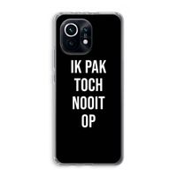 Ik pak nooit op - Zwart: Xiaomi Mi 11 Transparant Hoesje