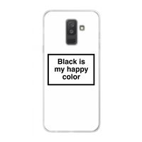 Black is my happy color: Samsung Galaxy A6 Plus (2018) Transparant Hoesje