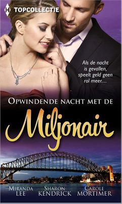 Opwindende nacht met de miljonair - Miranda Lee, Sharon Kendrick, Carole Mortimer - ebook