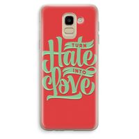 Turn hate into love: Samsung Galaxy J6 (2018) Transparant Hoesje