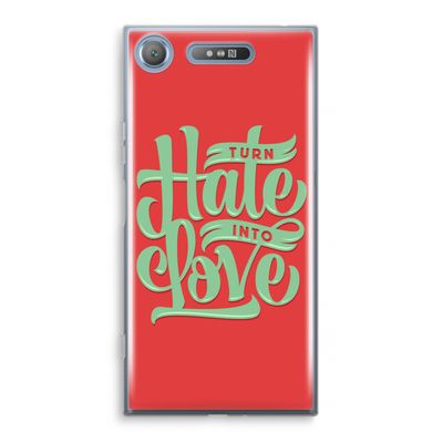 Turn hate into love: Sony Xperia XZ1 Transparant Hoesje