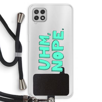 UHM, NOPE.: Samsung Galaxy A22 4G Transparant Hoesje met koord