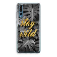 Stay wild: Huawei P20 Pro Transparant Hoesje
