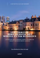 Verstikkende bureaucratie met wortel en tak uitroeien (Paperback)