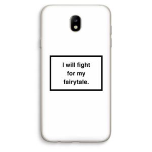 Fight for my fairytale: Samsung Galaxy J7 (2017) Transparant Hoesje