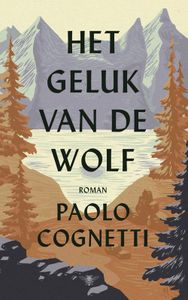 Het geluk van de wolf - Paolo Cognetti - ebook