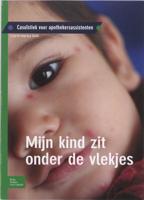 Mijn kind zit onder de vlekjes (Paperback)