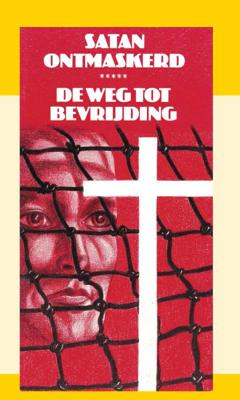Satan ontmaskerd: De weg tot bevrijding (Paperback)