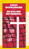 Satan ontmaskerd: De weg tot bevrijding (Paperback)