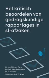 Het kritisch beoordelen van gedragskundige rapportages in strafzaken (Hardback)