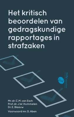 Het kritisch beoordelen van gedragskundige rapportages in strafzaken (Hardback)