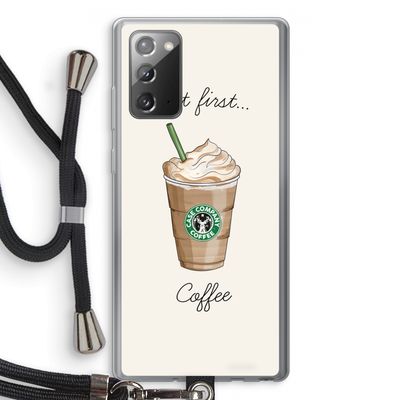 But first coffee: Samsung Galaxy Note 20 / Note 20 5G Transparant Hoesje met koord