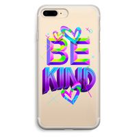 Be Kind: iPhone 7 Plus Transparant Hoesje