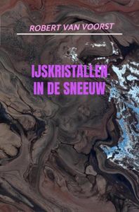 IJskristallen in de sneeuw - Robert van Voorst - ebook