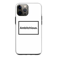 Ambitchious: iPhone 12 Pro Tough Case