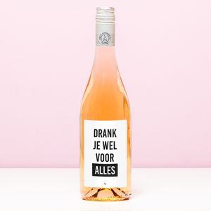 Wijnfles Drank je wel voor alles - Rosé (Blush Rosé)