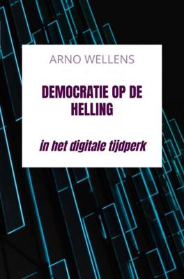 Democratie op de Helling - Arno Wellens - ebook