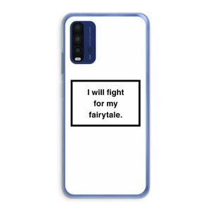 Fight for my fairytale: Xiaomi Redmi 9T Transparant Hoesje