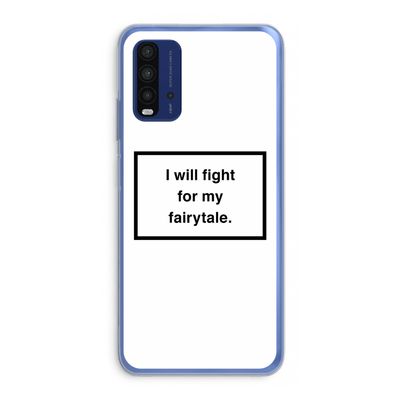 Fight for my fairytale: Xiaomi Redmi 9T Transparant Hoesje