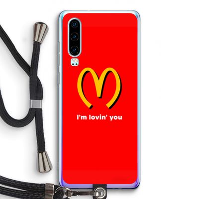 I'm lovin' you: Huawei P30 Transparant Hoesje met koord