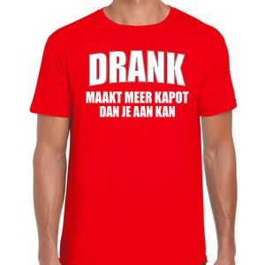 Drank maakt meer kapot dan je aan kan fun t-shirt rood voor heren