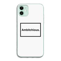 Ambitchious: iPhone 11 Transparant Hoesje