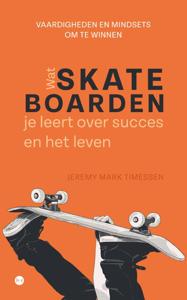 Wat skateboarden je leert over succes en het leven (Paperback)