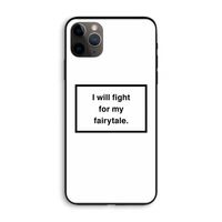 Fight for my fairytale: iPhone 11 Pro Max Biologisch afbreekbaar hoesje
