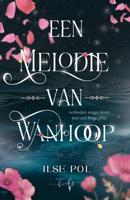 Een melodie van wanhoop - Ilse Pol - ebook