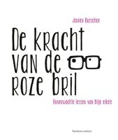 De kracht van de roze bril - Jeroen Busscher - ebook