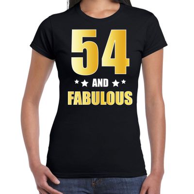 54 and fabulous verjaardag cadeau t-shirt / shirt goud 54 jaar zwart voor dames