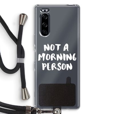 Morning person: Sony Xperia 5 Transparant Hoesje met koord
