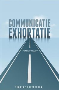 Communicatie Exhortatie - Timothy Zuiverloon - ebook